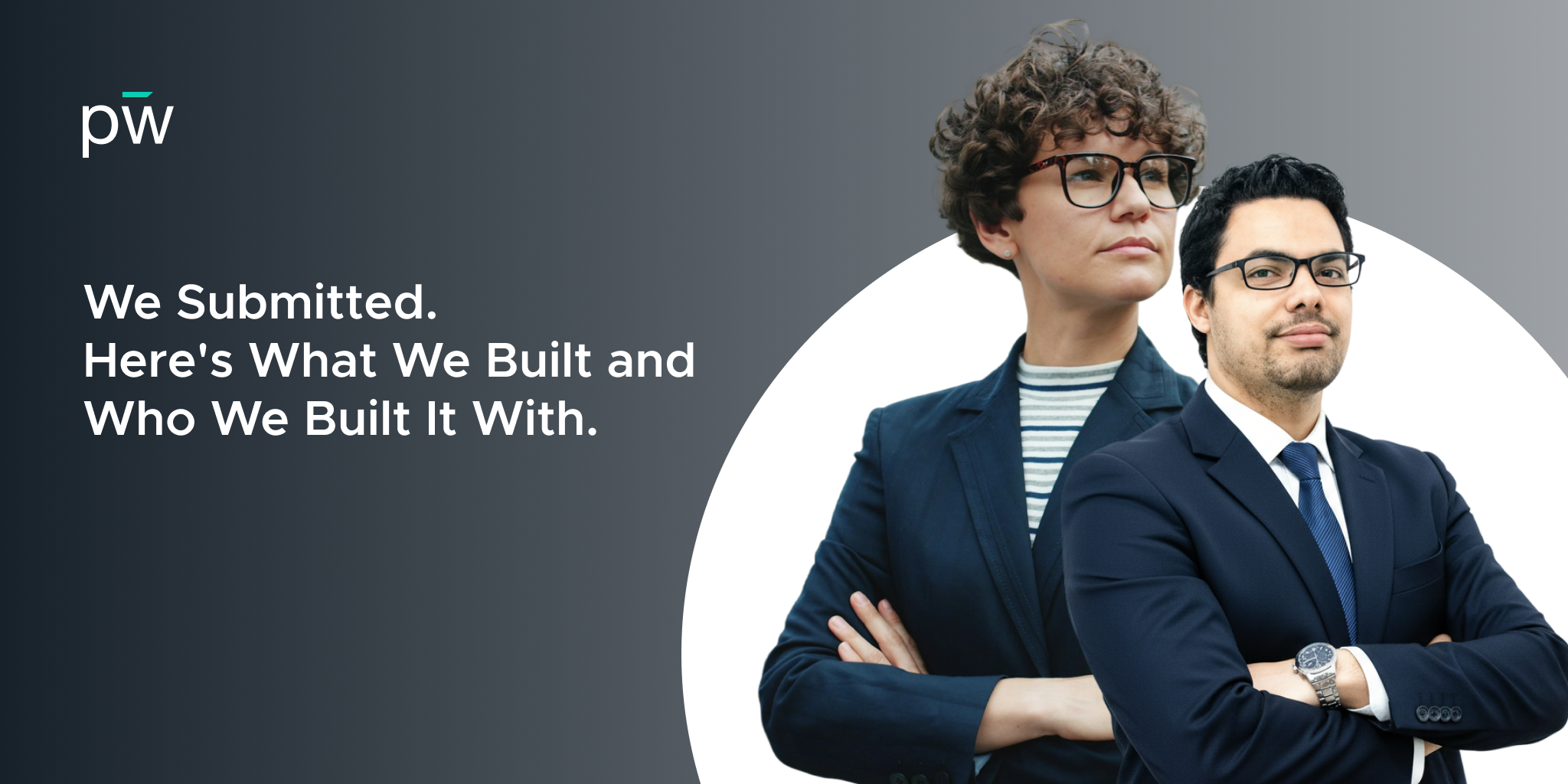 We Submitted. Here's What We Built and Who We Built It With.