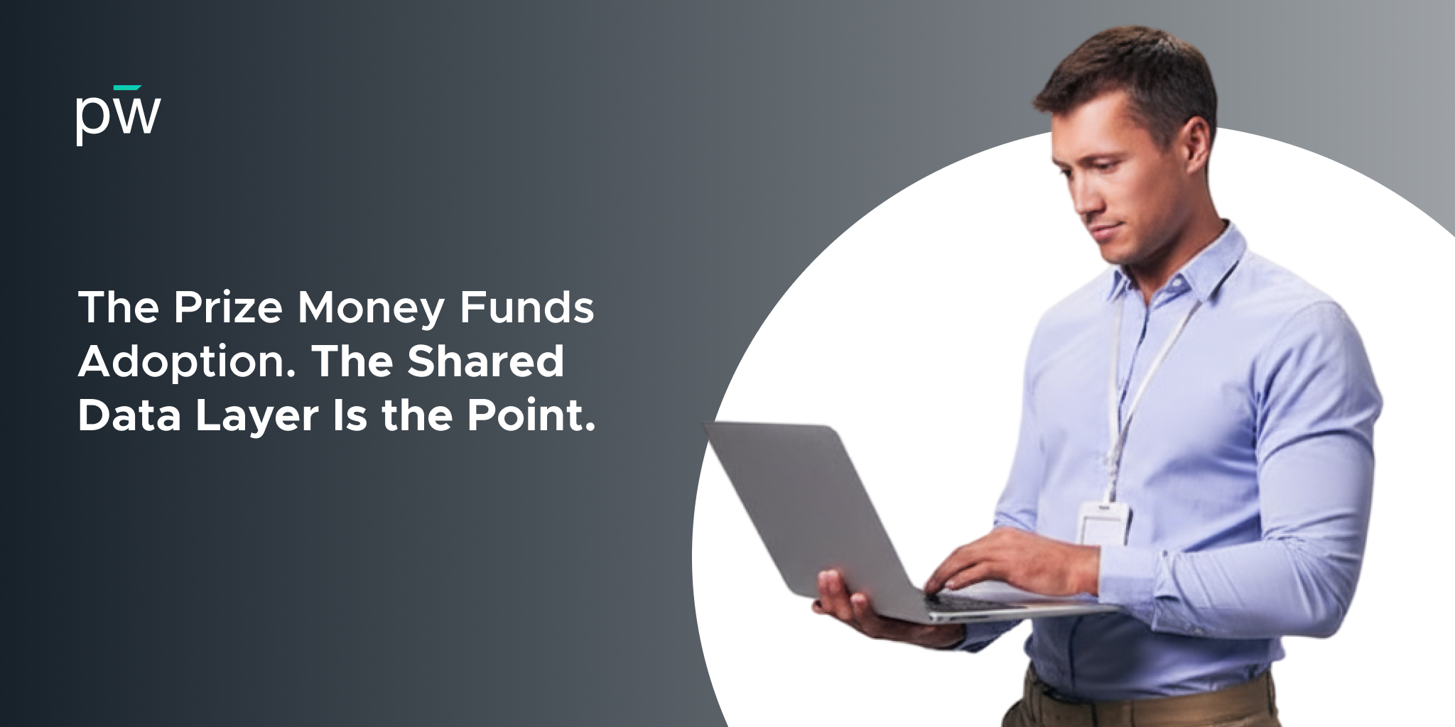 The Prize Money Funds Adoption. The Shared Data Layer Is the Point.