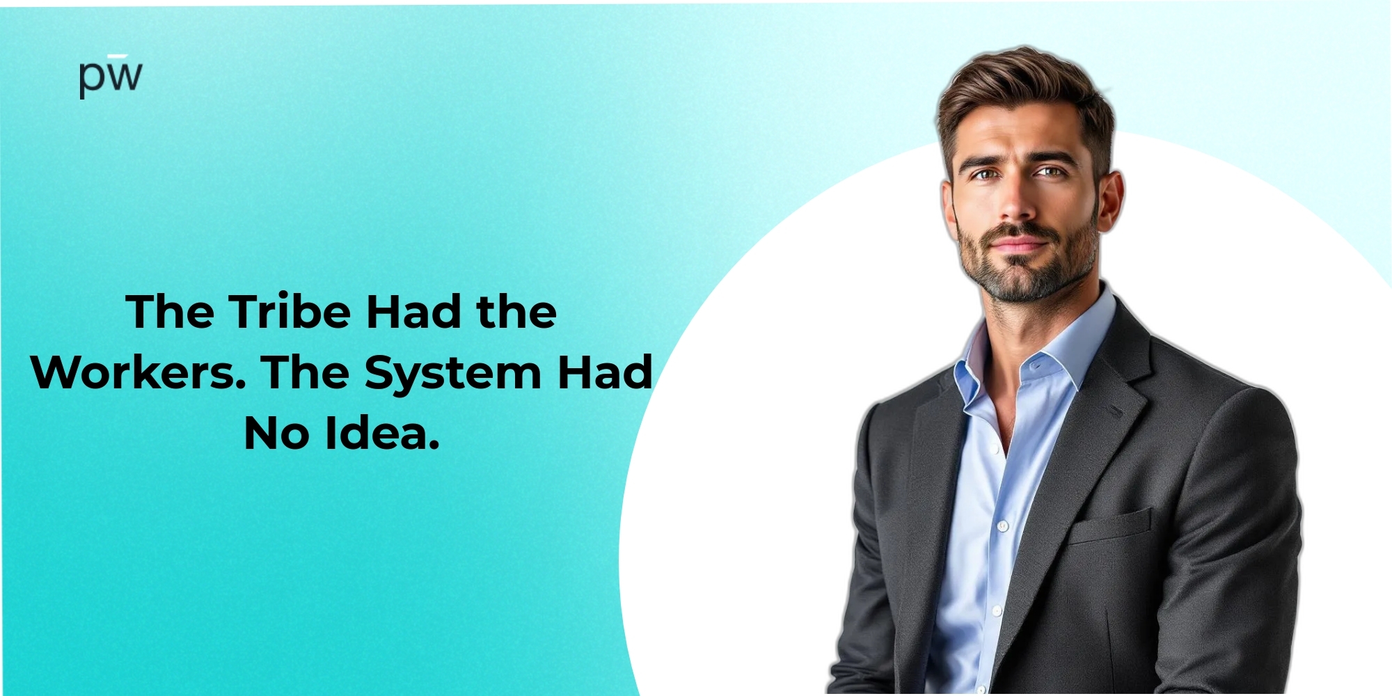 The Tribe Had the Workers. The System Had No Idea.